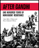 After Gandhi: One Hundred Years of Nonviolence Resistance