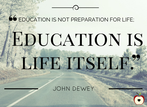 Education is life itself